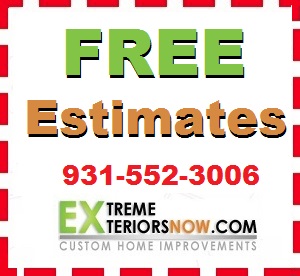 Extreme Exteriors Now in Clarksville offers FREE Estimates